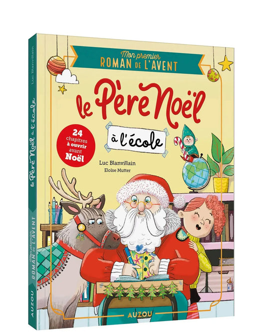 Roman de l'avent / Le Père Noël à l'école Auzou