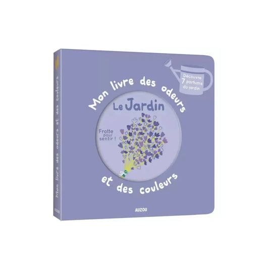 Mon livre des odeurs et des couleurs / Le jardin Auzou